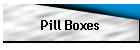 Pill Boxes